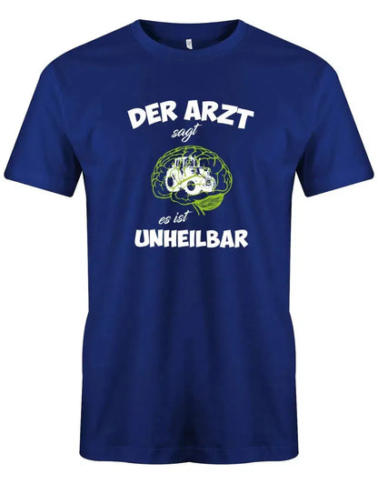 Traktor der Arzt sagt es ist unheilbar - Landwirt - Herren T-Shirt