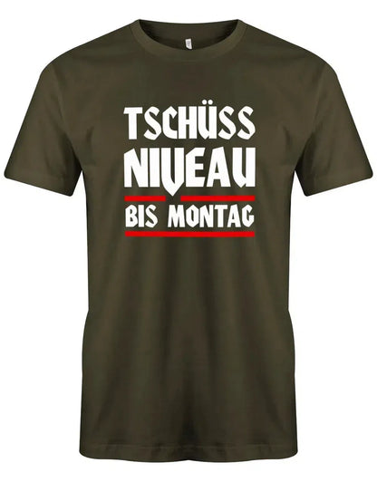 Tschüss Niveau bis Montag - Lustige Sprüche - Herren T-Shirt