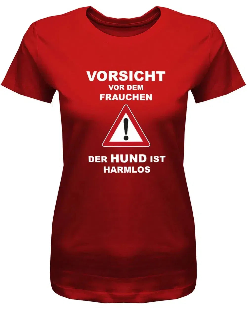 Vorsicht vor dem Frauchen - Der Hund ist harmlos - Damen T-Shirt