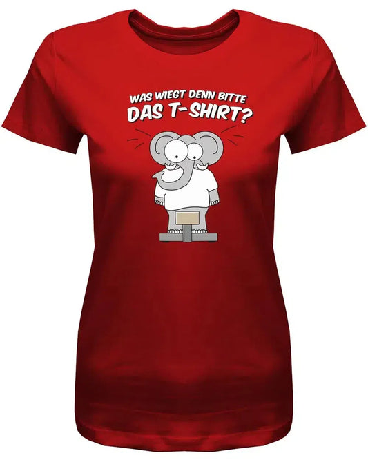 Was wiegt denn bitte das T-Shirt - Fun - Damen T-Shirt