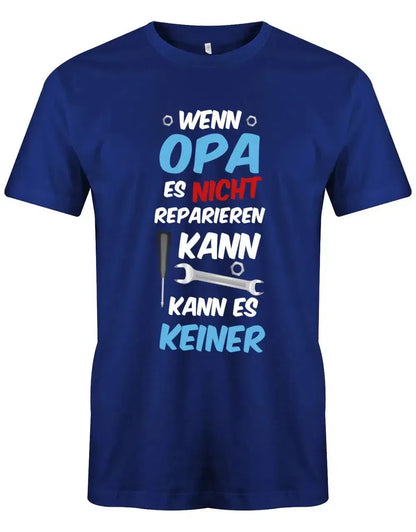 Wenn Opa es nicht reparieren kann kann es keiner - Herren T-Shirt