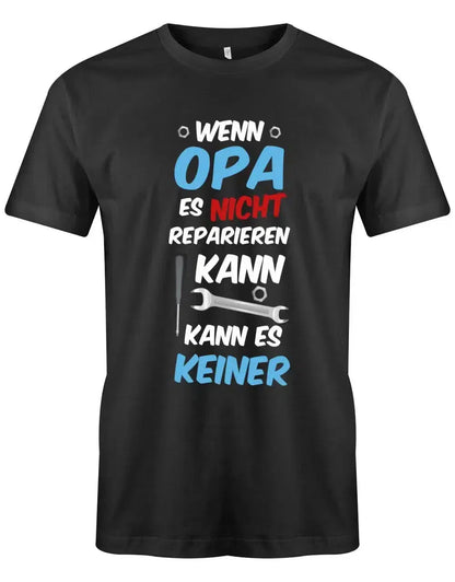 Wenn Opa es nicht reparieren kann kann es keiner - Herren T-Shirt