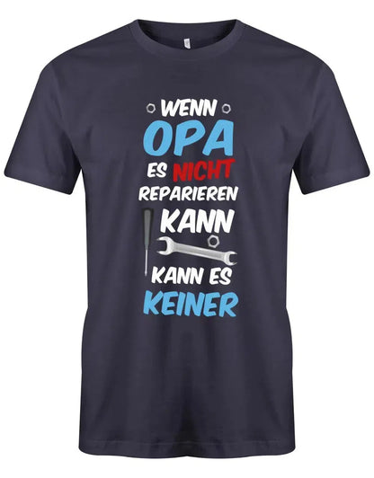 Wenn Opa es nicht reparieren kann kann es keiner - Herren T-Shirt