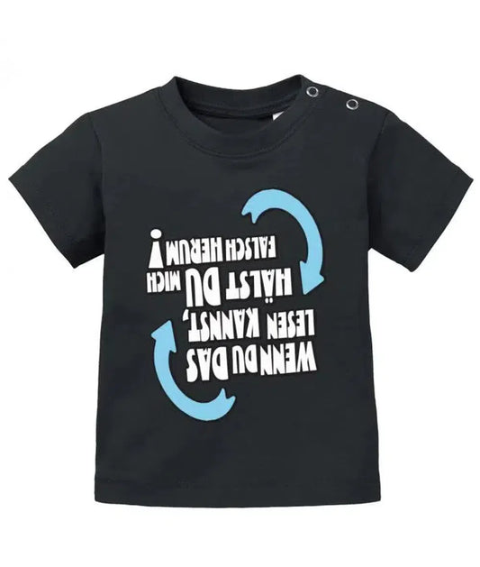 Wenn du das lesen kannst hältst du mich falsch - Baby T-Shirt