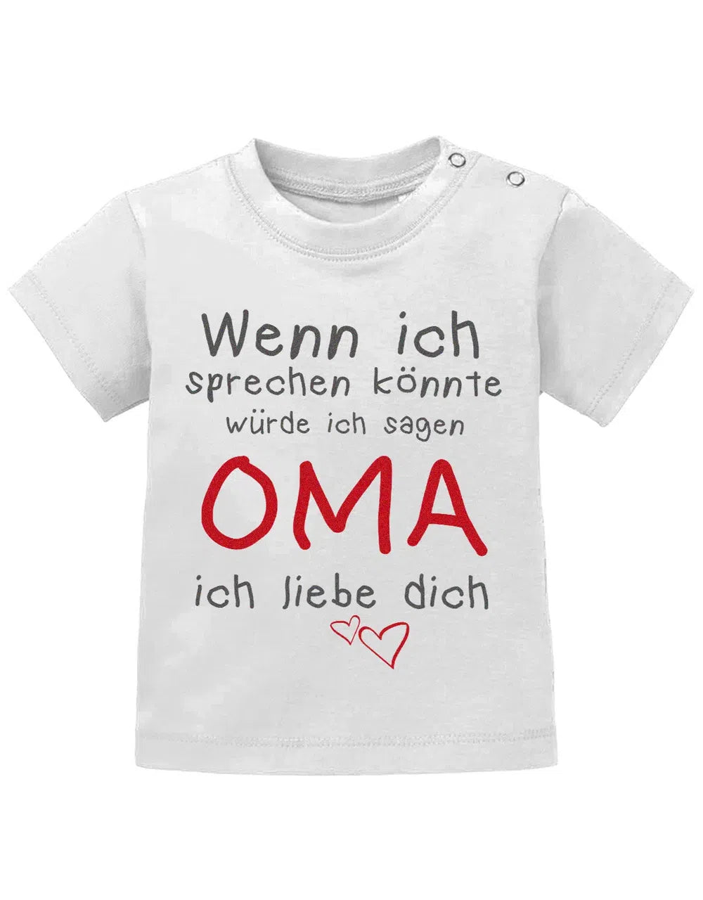 Wenn ich sprechen könnte würde ich sagen Oma ich Liebe Dich - Baby Sprüche Shirt