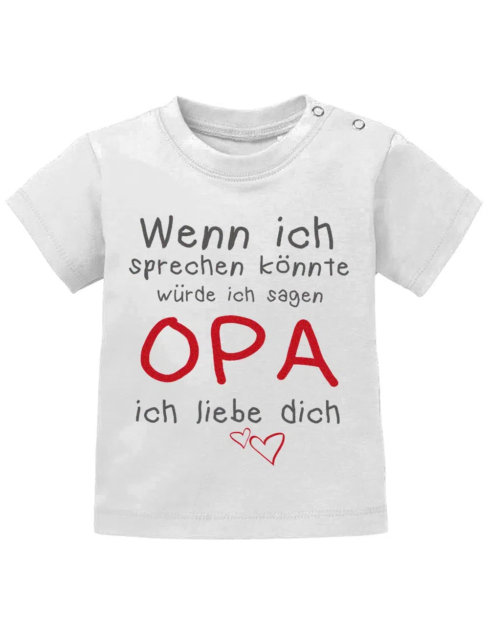 Wenn ich sprechen könnte würde ich sagen Opa ich Liebe Dich - Baby Sprüche Shirt