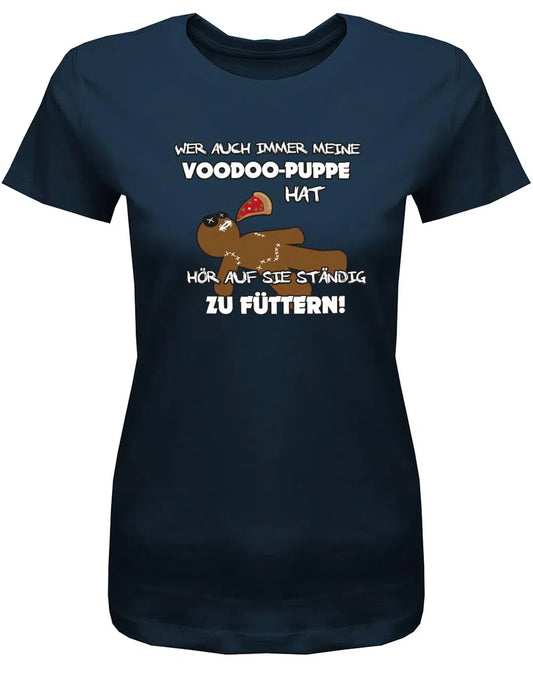 Wer auch immer meine Voodoo Puppe hat - nicht füttern - Damen T-Shirt