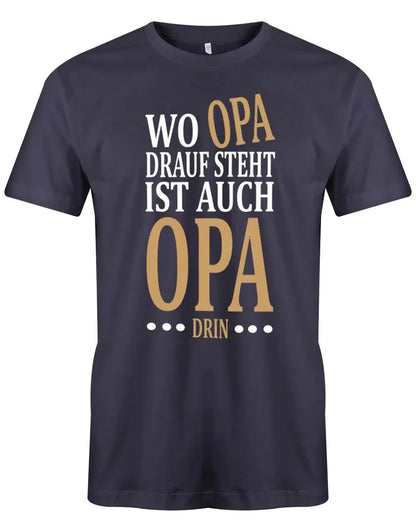 Wo Opa drauf steht ist auch Opa drin - Herren T-Shirt