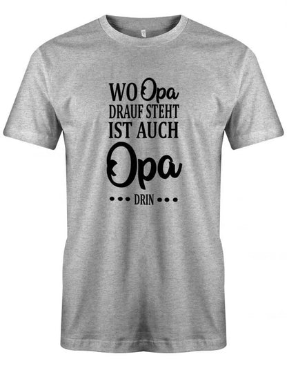 Wo Opa drauf steht ist auch Opa drin Schnörkelschrift - Herren T-Shirt