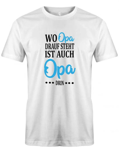 Wo Opa drauf steht ist auch Opa drin Schnörkelschrift - Herren T-Shirt