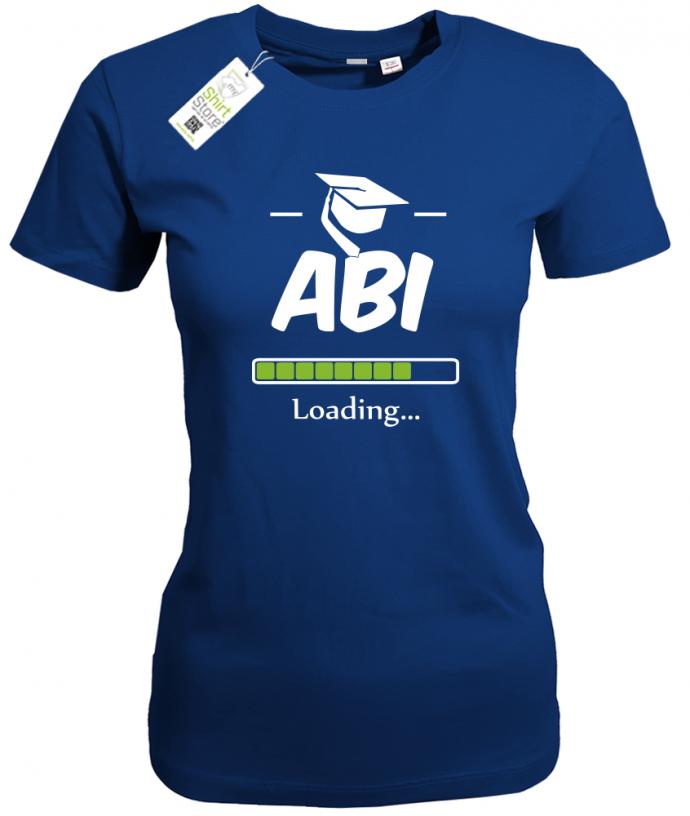 Abi Loading - Abitur - Damen T-Shirt - T-Shirt bedrucken mit lustigen Sprüchen bei - myShirtStore