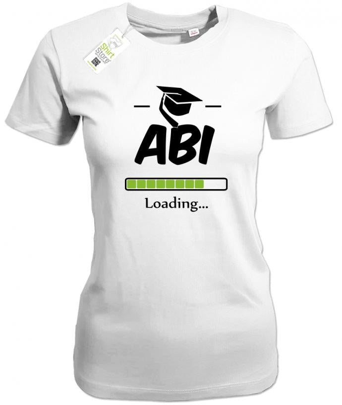 Abi Loading - Abitur - Damen T-Shirt - T-Shirt bedrucken mit lustigen Sprüchen bei - myShirtStore