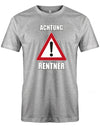 Achtung Rentner - Rentner Ruhestand Rente Männer T-Shirt - T-Shirt bedrucken mit lustigen Sprüchen bei - myShirtStore