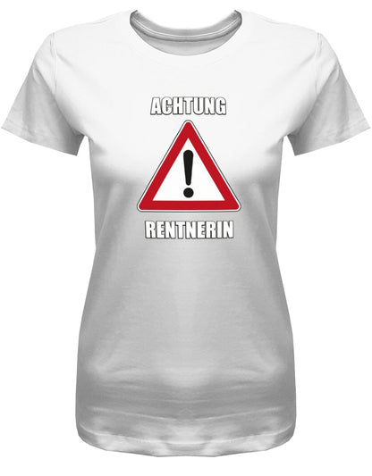 Achtung Rentnerin 2022 - Rentner Ruhestand Damen T-Shirt - T-Shirt bedrucken mit lustigen Sprüchen bei - myShirtStore