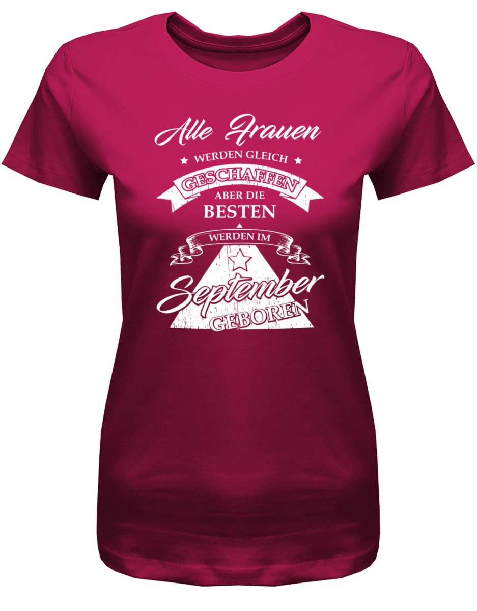 Alle Frauen werden gleich geschaffen - September Geburtstag Shirt Frau - T-Shirt bedrucken mit lustigen Sprüchen bei - myShirtStore