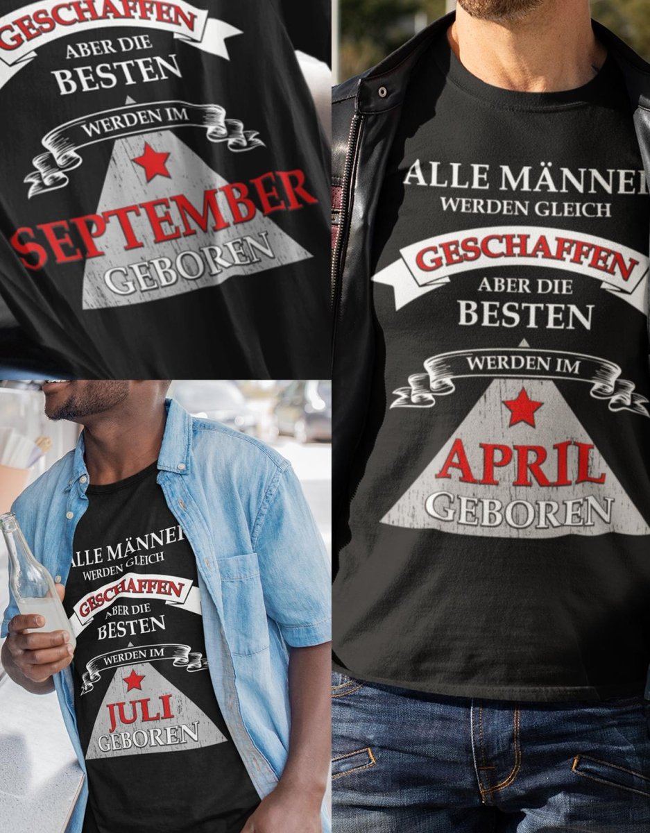 Alle Männer werden gleich geschaffen IHR GEBURTSMONAT - Geburtstag - Herren T-Shirt - T-Shirt bedrucken mit lustigen Sprüchen bei - myShirtStore