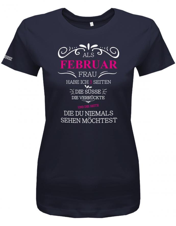 Als Februar Frau habe ich 3 Seiten - Süße, Verrückte und die du niemals sehen möchtest - Damen T-Shirt - T-Shirt bedrucken mit lustigen Sprüchen bei - myShirtStore