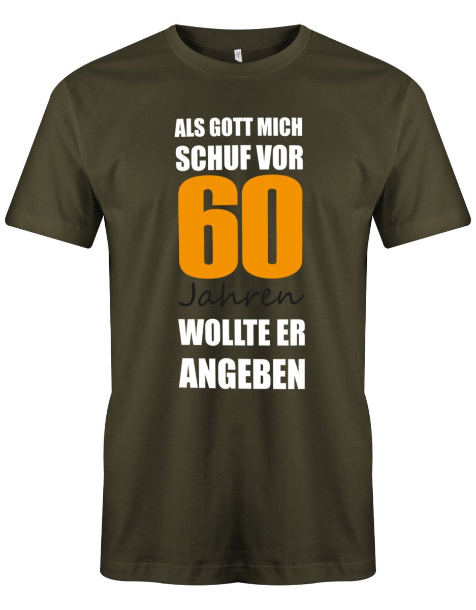 Als Gott mich schuf vor 60 Jahren wollte er angeben - 60 Geburtstag Männer Shirt - T-Shirt bedrucken mit lustigen Sprüchen bei - myShirtStore