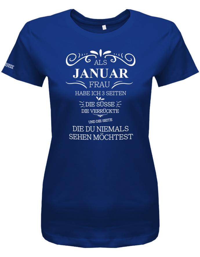 Als Januar Frau habe ich 3 Seiten - Süsse Verrückte niemals sehen möchtest - Geburtstag Damen T - Shir - T-Shirt bedrucken mit lustigen Sprüchen bei - myShirtStore