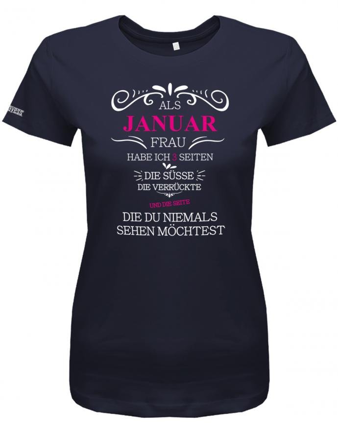 Als Januar Frau habe ich 3 Seiten - Süsse Verrückte niemals sehen möchtest - Geburtstag Damen T - Shir - T-Shirt bedrucken mit lustigen Sprüchen bei - myShirtStore