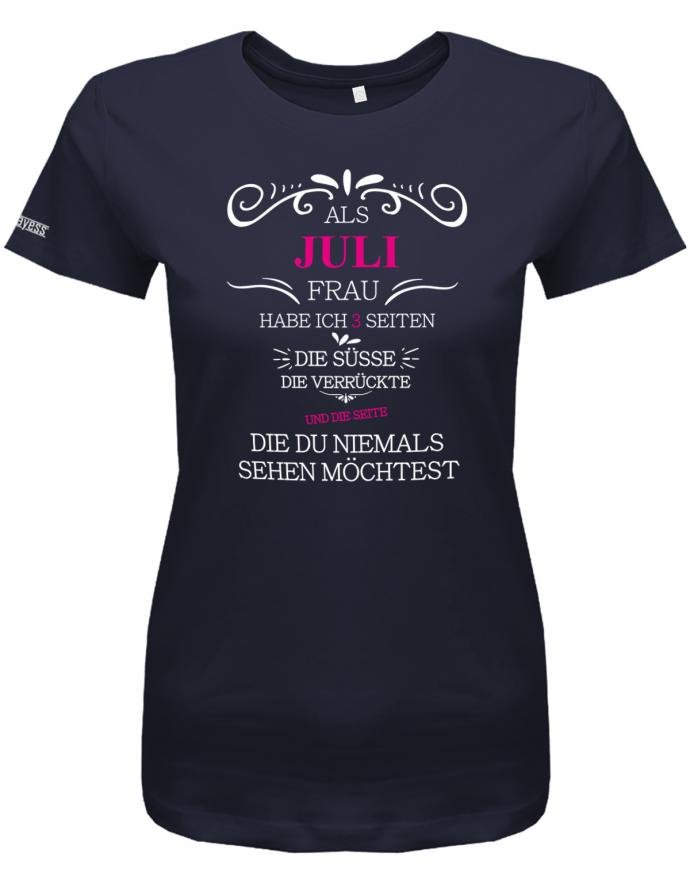 Als Juli Frau habe ich 3 Seiten - Die Süße, Verrückte, die du niemals sehen möchtest - Damen T-Shirt - T-Shirt bedrucken mit lustigen Sprüchen bei - myShirtStore