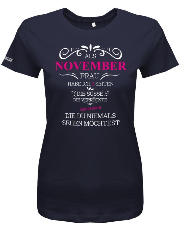 Als November Frau habe ich 3 Seiten - Süße, Verrückte, die du niemals sehen möchtest - Damen T-Shirt - T-Shirt bedrucken mit lustigen Sprüchen bei - myShirtStore