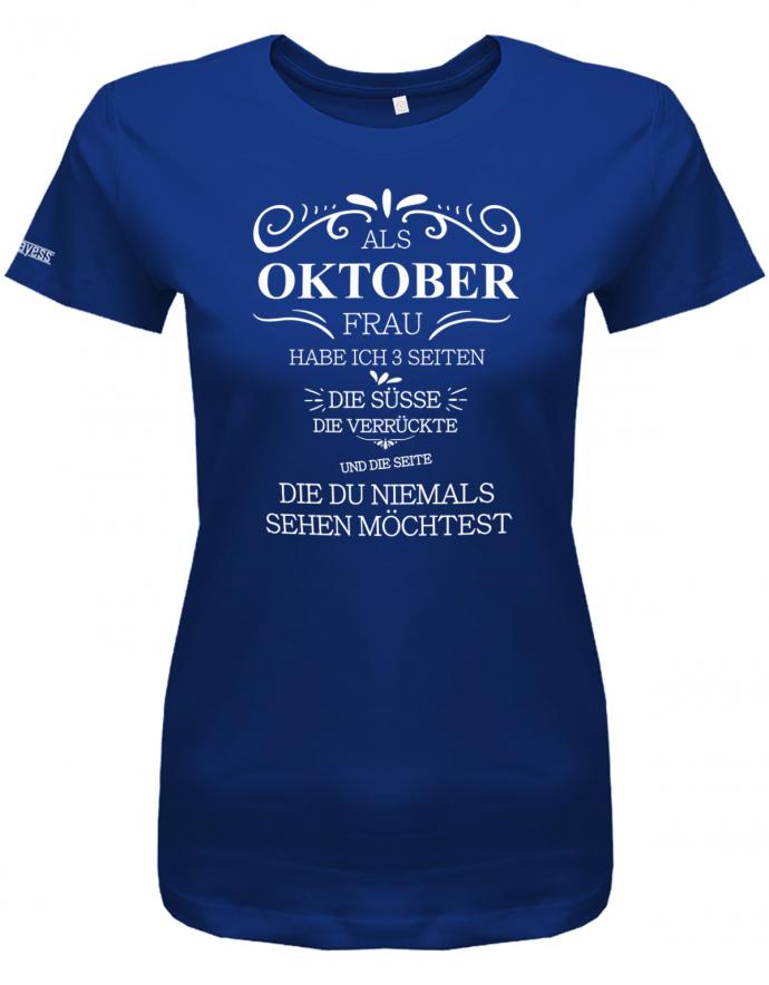 Als Oktober Frau habe ich 3 Seiten - Süße, Verrückte, die du niemals sehen möchtest - Damen T-Shirt - T-Shirt bedrucken mit lustigen Sprüchen bei - myShirtStore