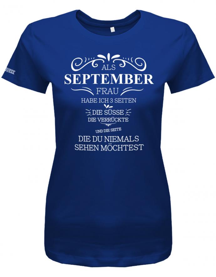 Als September Frau habe ich 3 Seiten - Süße, Verrückte, die du niemals sehen möchtest - Damen T-Shirt - T-Shirt bedrucken mit lustigen Sprüchen bei - myShirtStore