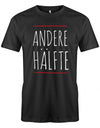 Andere Hälfte - Partner - Herren T-Shirt - T-Shirt bedrucken mit lustigen Sprüchen bei - myShirtStore