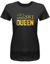 Apres Ski Queen - Damen T-Shirt - T-Shirt bedrucken mit lustigen Sprüchen bei - myShirtStore