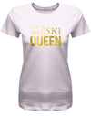 Apres Ski Queen - Damen T-Shirt - T-Shirt bedrucken mit lustigen Sprüchen bei - myShirtStore