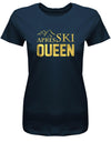 Apres Ski Queen - Damen T-Shirt - T-Shirt bedrucken mit lustigen Sprüchen bei - myShirtStore