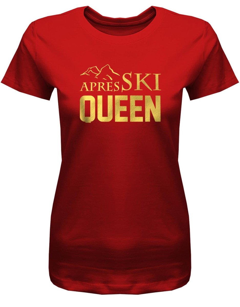 Apres Ski Queen - Damen T-Shirt - T-Shirt bedrucken mit lustigen Sprüchen bei - myShirtStore