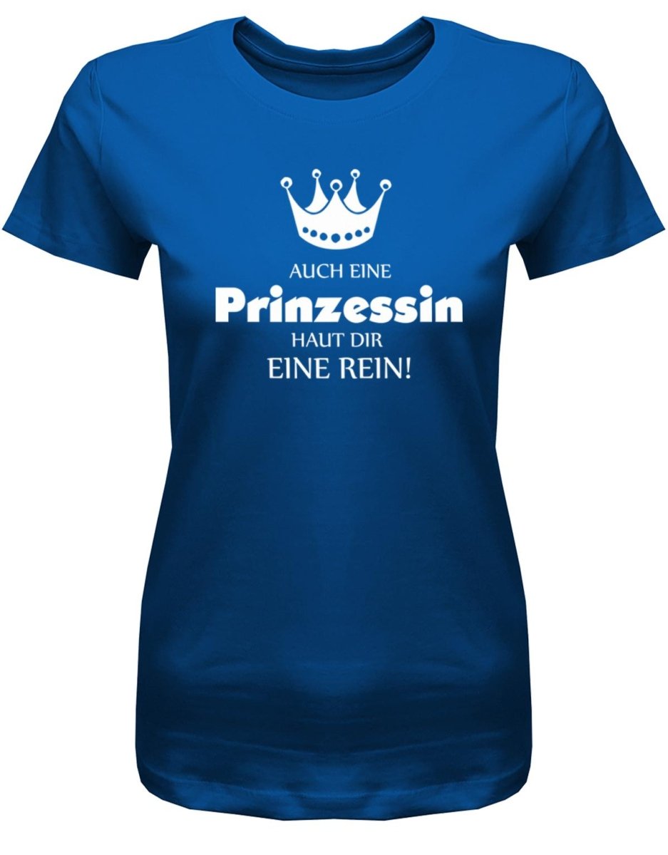 Auch eine Prinzessin haut Dir eine rein - Damen T-Shirt - T-Shirt bedrucken mit lustigen Sprüchen bei - myShirtStore