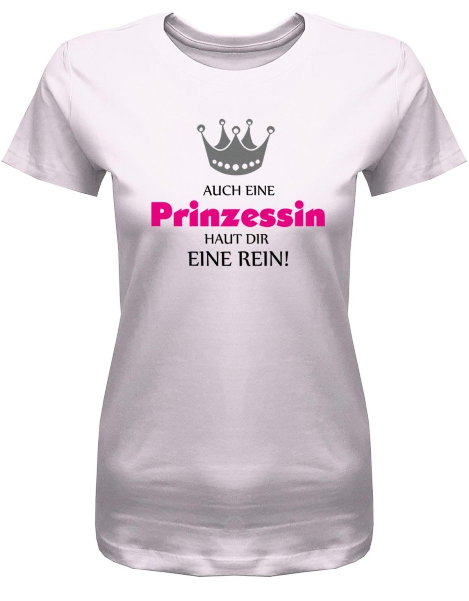 Auch eine Prinzessin haut Dir eine rein - Damen T-Shirt - T-Shirt bedrucken mit lustigen Sprüchen bei - myShirtStore