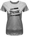 Auch ohne Dirndl voll im Trend - Oktober - Volksfest - Damen T-Shirt - T-Shirt bedrucken mit lustigen Sprüchen bei - myShirtStore