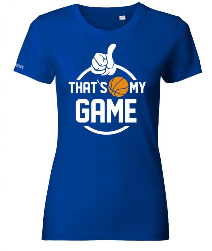 Basketball Thats my Game - Damen T-Shirt - T-Shirt bedrucken mit lustigen Sprüchen bei - myShirtStore