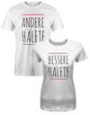 Bessere Hälfte - Partner - Damen T-Shirt - T-Shirt bedrucken mit lustigen Sprüchen bei - myShirtStore