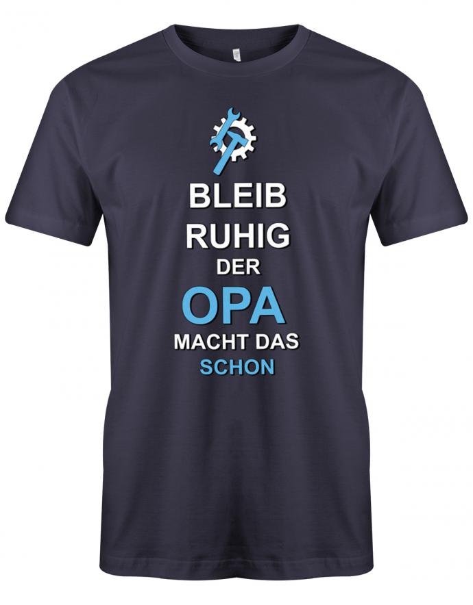 Bleib ruhig der Opa macht das schon - Herren T-Shirt - T-Shirt bedrucken mit lustigen Sprüchen bei - myShirtStore