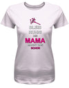 Bleibe ruhig die Mama macht das schon - Damen T-Shirt - T-Shirt bedrucken mit lustigen Sprüchen bei - myShirtStore