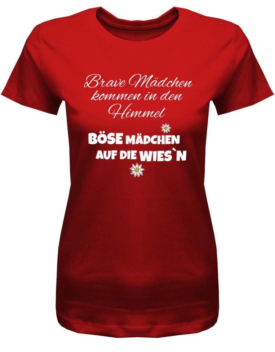 Brave Mädchen kommen in den Himmel böse Mädchen auf die Wiesn - Oktober - Volksfest Trachten - Damen T-Shirt - T-Shirt bedrucken mit lustigen Sprüchen bei - myShirtStore