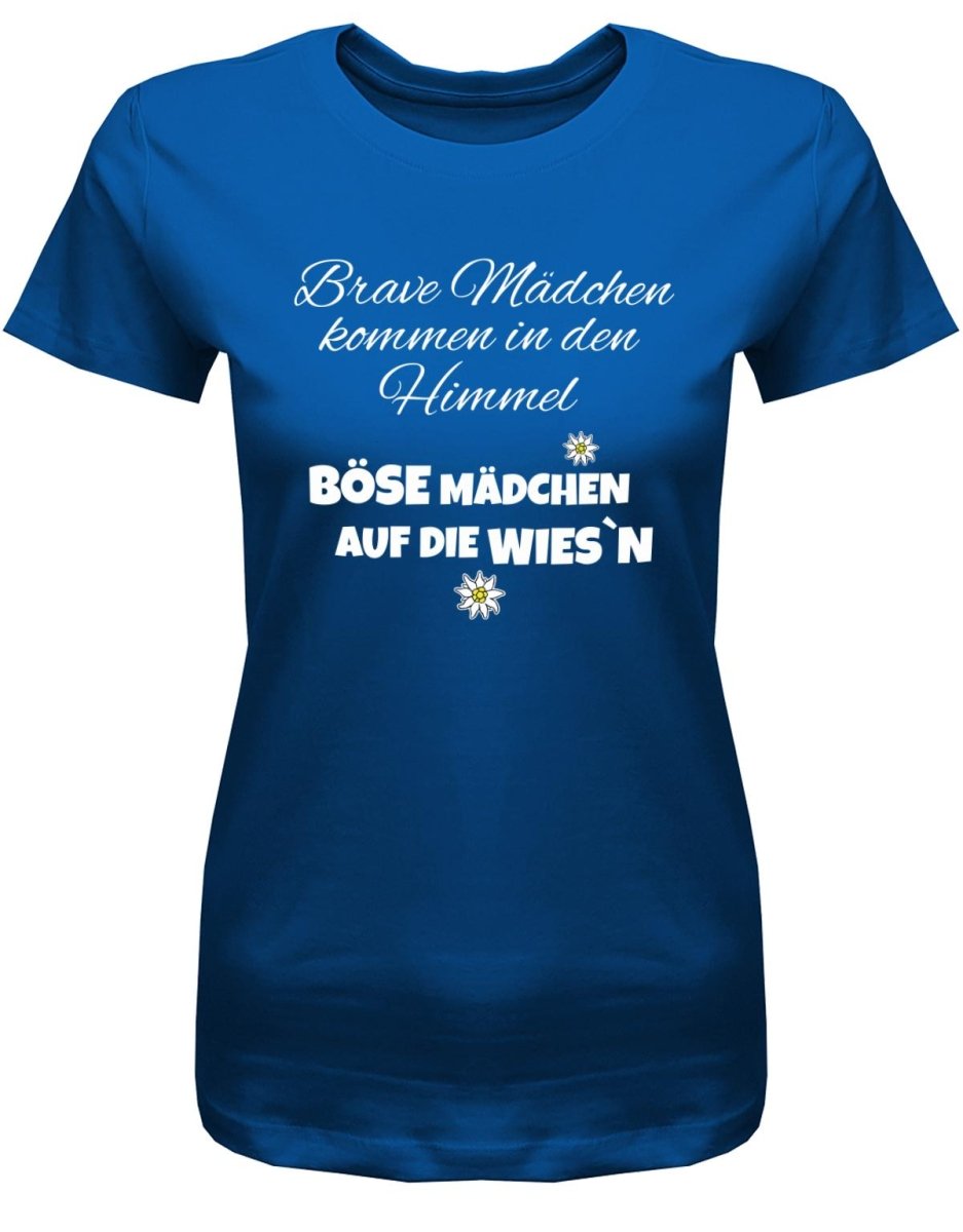 Brave Mädchen kommen in den Himmel böse Mädchen auf die Wiesn - Oktober - Volksfest Trachten - Damen T-Shirt - T-Shirt bedrucken mit lustigen Sprüchen bei - myShirtStore