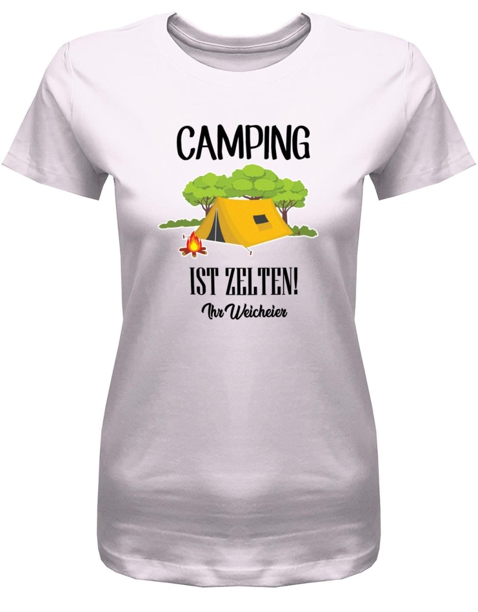 Camping ist Zelten Ihr Weicheier - Camper - Damen T-Shirt - T-Shirt bedrucken mit lustigen Sprüchen bei - myShirtStore