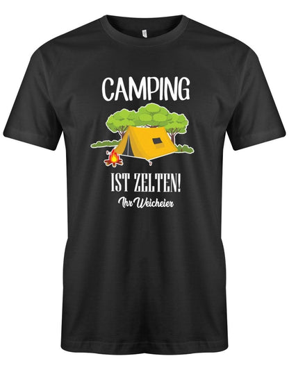 Camping ist Zelten Ihr Weicheier - Camper - Herren T-Shirt - T-Shirt bedrucken mit lustigen Sprüchen bei - myShirtStore