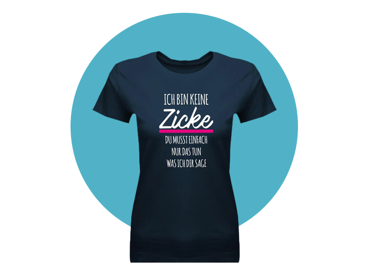 lustige sprüche für Damen. bedrucktes T shirt mit humorvollen und witzigen sprüchen für frauen. Ich bin keine Zicke