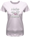 Denglisch I Belive my pig whistles - Damen T-Shirt - T-Shirt bedrucken mit lustigen Sprüchen bei - myShirtStore