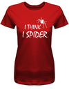 Denglisch I think I spider - Damen T-Shirt - T-Shirt bedrucken mit lustigen Sprüchen bei - myShirtStore