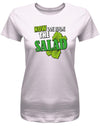 Denglisch Now we have the salad - Damen T-Shirt - T-Shirt bedrucken mit lustigen Sprüchen bei - myShirtStore