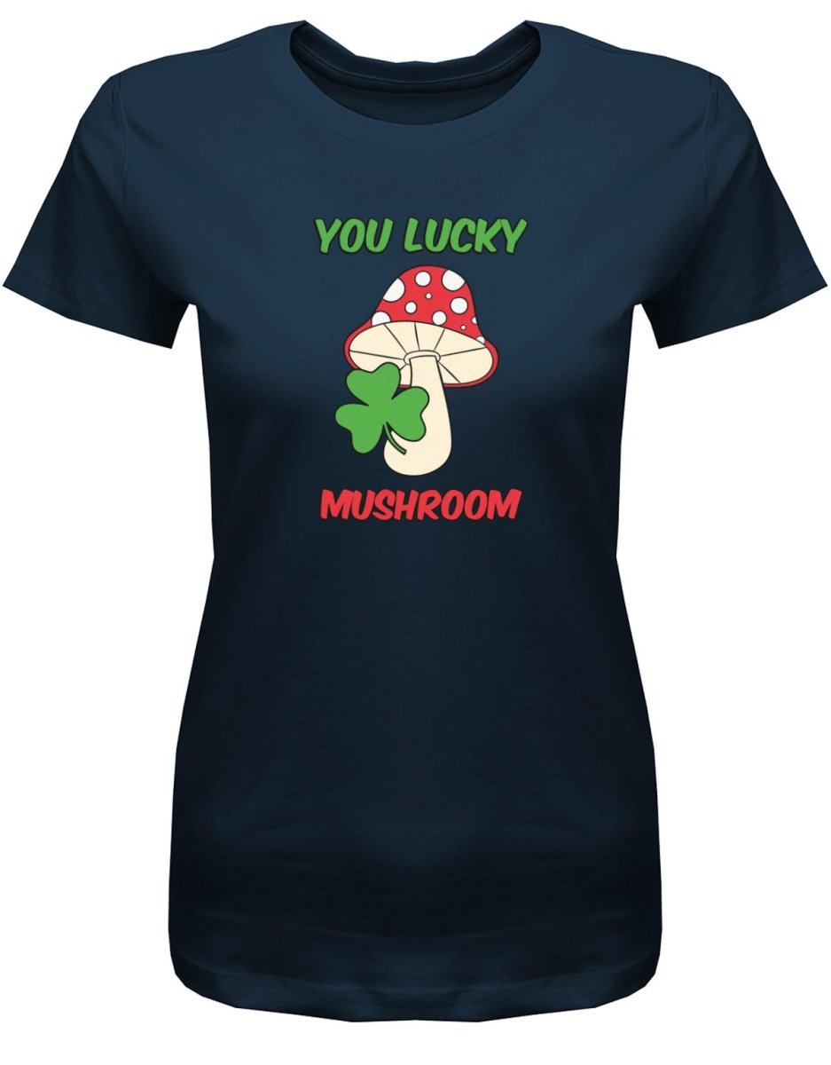 Denglisch You lucky mushroom - Glückspilz - Damen T-Shirt - T-Shirt bedrucken mit lustigen Sprüchen bei - myShirtStore