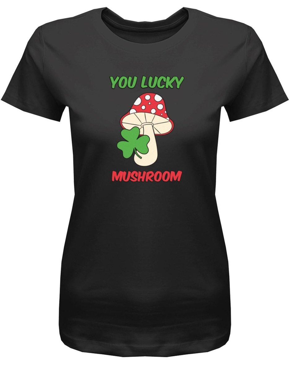 Denglisch You lucky mushroom - Glückspilz - Damen T-Shirt - T-Shirt bedrucken mit lustigen Sprüchen bei - myShirtStore